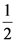 2
