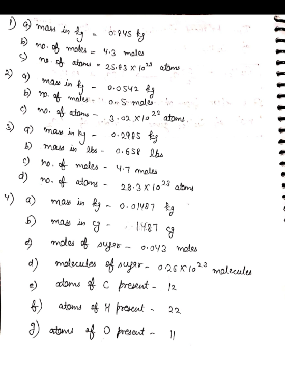 D a) mass in fig. Op YS Ray 1. b) no. of moles = 4.3 moles o no. of atoms = 25.43 x 7020 atoms. . 2) a) mass in for a 0.0542
