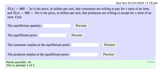 Due Sun 05/24/2020 11:59 pm D(x) = 860 – 5x is the price, in dollars per unit, that consumers are willing to pay for x units