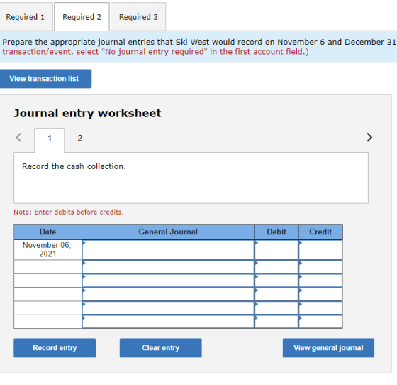 Required 1 Required 2 Required 3 Prepare the appropriate journal entries that Ski West would record on November 6 and Decembe