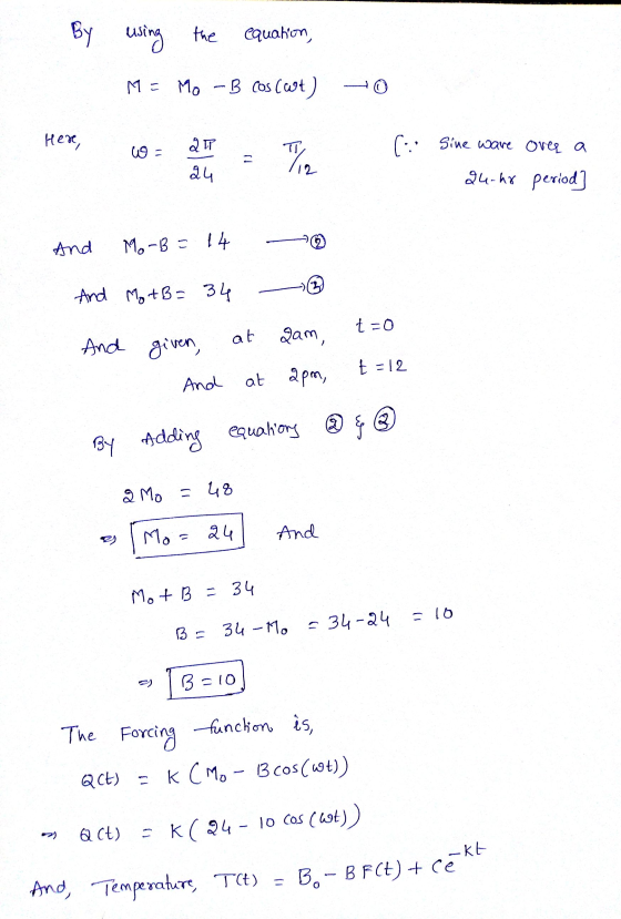 By using the equation, M = Mo - B cos (at) 0 Here C-= : Sine wave ovce a いし 24-ho period] And Mo-B = 14 - And Mo +B= 34 - And