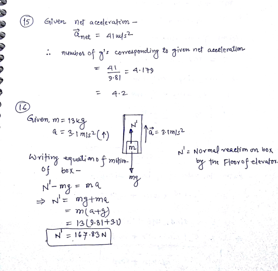 5Glven net aceeleraton - 4. 179 9.8 4 2 Given, m= 13 3.tmls2 Norma().veachm on ьох ro N = 167.83 N