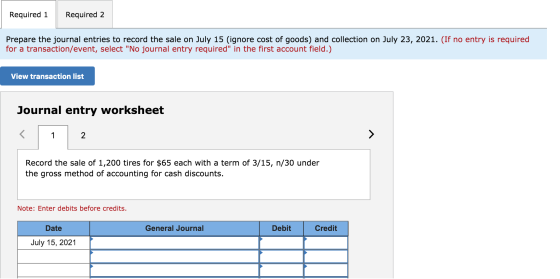 Required 2 Required 1 Prepare the journal entries to record the sale on July 15 (ignore cost of goods) and collection on July