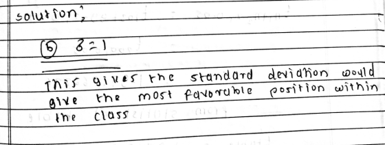 solut ion nis gives rhe standord devidhon woild eive the most PaNbruble orition within lhe class