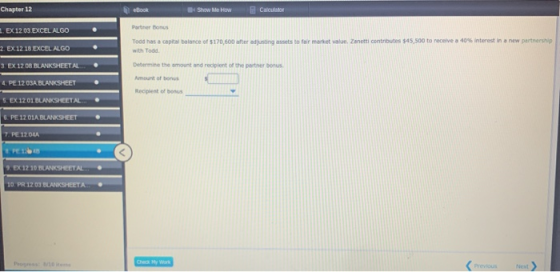 Chapter 12 eBook Show Me How Calculuk 1. EX 12.03.EXCEL ALGO 2. EX 12 18.EXCEL ALGO . Partner Bonus Todd has a capital balanc