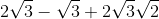 2\sqrt{3}-\sqrt{3}+2\sqrt{3}\sqrt{2}