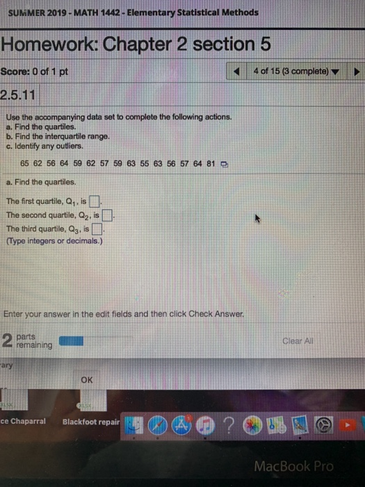 SUMMER 2019-MATH 1442- Elementary Statistical Methods Homework: Chapter 2 section 5 4 of 15 (3 complete) Score: 0 of 1 pt 2.5