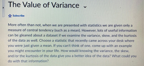 The Value of Variance, Subscribe More often than not, when we are presented with statistics we are given only a measure of ce