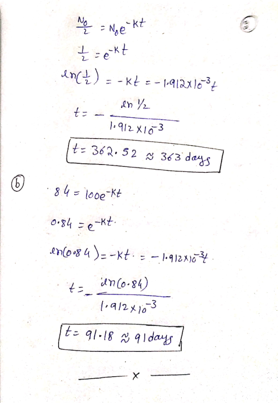 Ne = Noekt 1 2 = ekt In(+2) = -kt = -1.912x163€ 1:912X103 t-362.52 ~ 363 days 184 = looe Kt: 0.84 - e-Kt. en (0.84)--Kt.-.-19