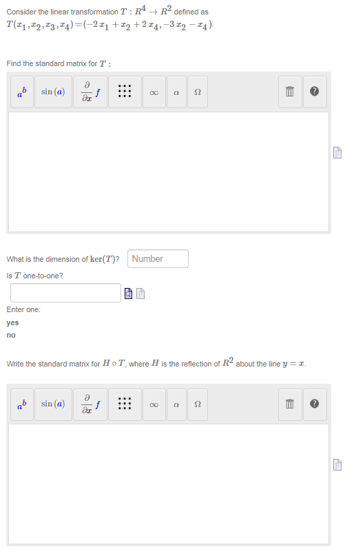 Consider the linear transformation T: R4 + R2 defined as T(11,12,13,14)=(-221 +22 +2 14,322 -14) Find the standard matrix for