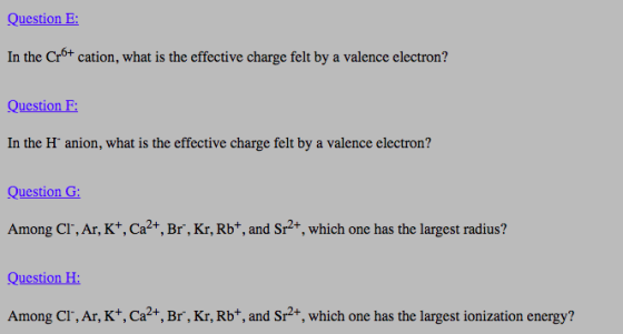 Question E: In the Cr6+ cation, what is the effective charge felt by a valence electron? Question F: In the Hanion, what is t