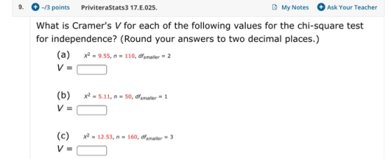 -/3 points PriviteraStats3 17.E.025. My Notes Ask Your Teacher What is Cramers V for each of the following values for the ch