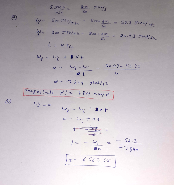 1 rieva a radls W - Soo r/min - Sooxar = 52.3 rad/sec wa 200 rev mina 200x20 = 20.93 Mad/sec OD t = 4 sec wf- We taat 22 wf-w