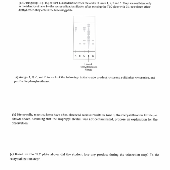 (5) During step 13 (TLC) of Part 4, a student switches the order of lanes 1, 2, 3 and 5. They are confident only in the ident