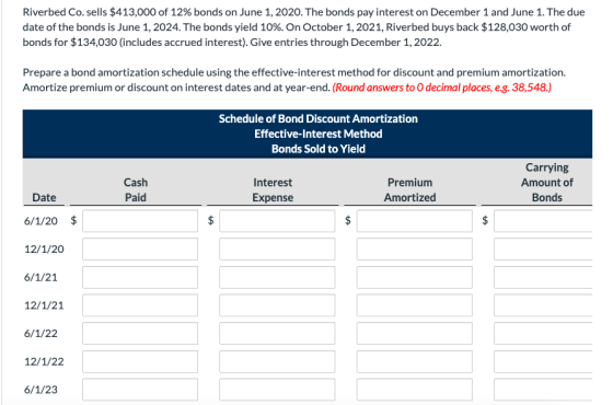 Riverbed Co. sells $413,000 of 12% bonds on June 1, 2020. The bonds pay interest on December 1 and June 1. The due date of th
