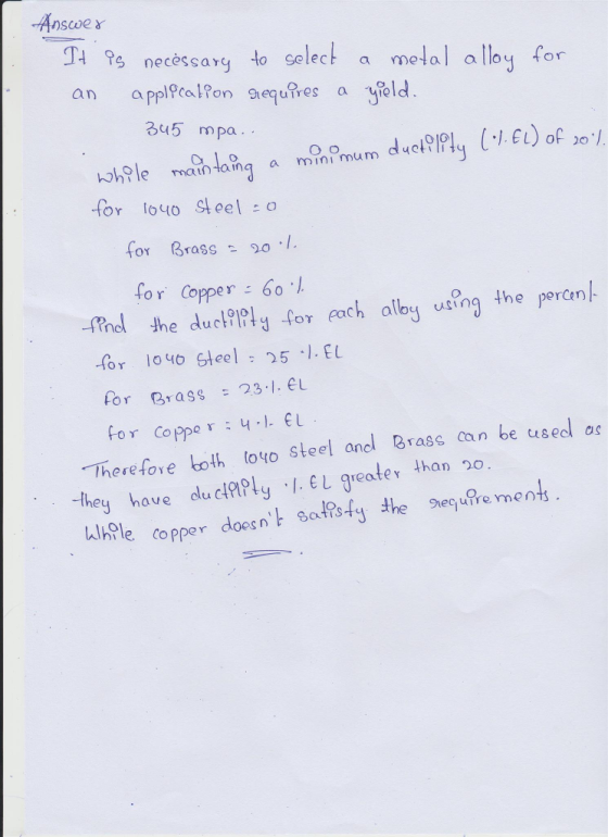 nscve necessary to select a melal a o Select a meta alloy tor an applPal on sequires a yield 345 mpo ro pa. 0IO hh le maintai
