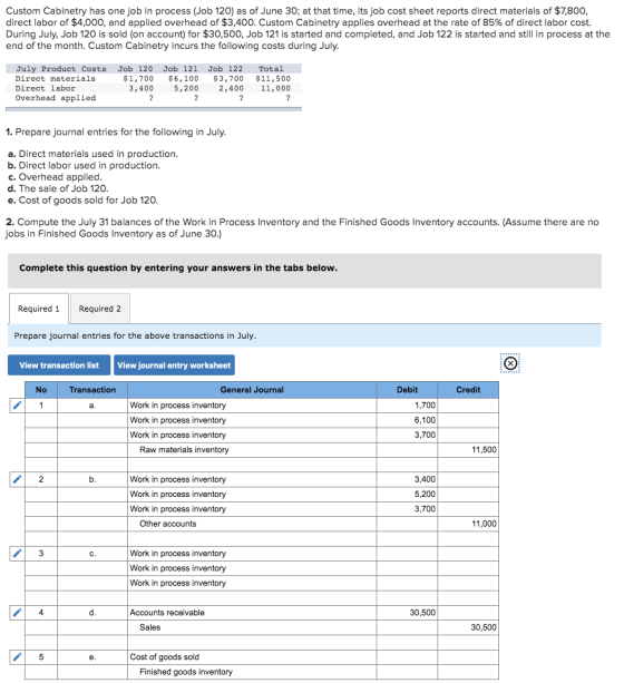 Custom Cabinetry has one job in process (Job 120) as of June 30, at that time, its job cost sheet reports direct materials of
