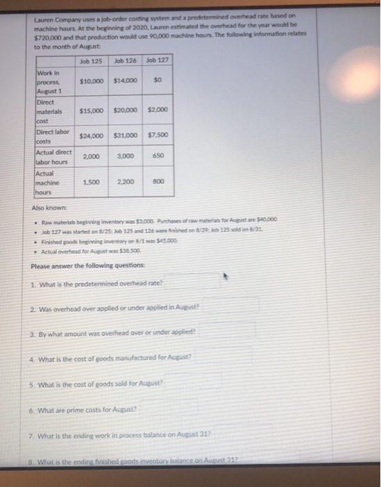 Lauren Company uses a job-order costing system and a predetermined overhead rate based on machine hours. At the beginning of