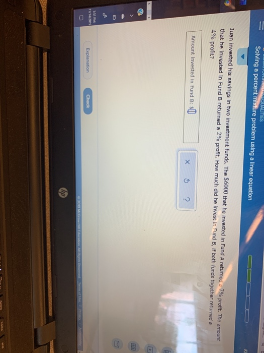NRNEUALTIES Solving a percent mbxture problem using a linear equation Juan invested his savings in two investment funds. The