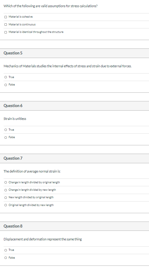 Which of the following are valid assumptions for stress calculations? Material is cohesive O Material is continuous Material