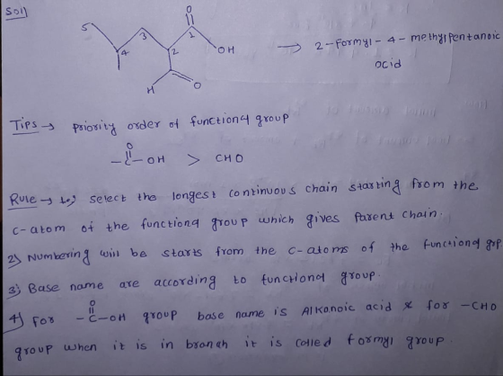 2 OH 2- Formyl - 4-methyspentanoic ocid И Tips priority order of functiona group -- OH > CHO C-atom Rule to select the longes