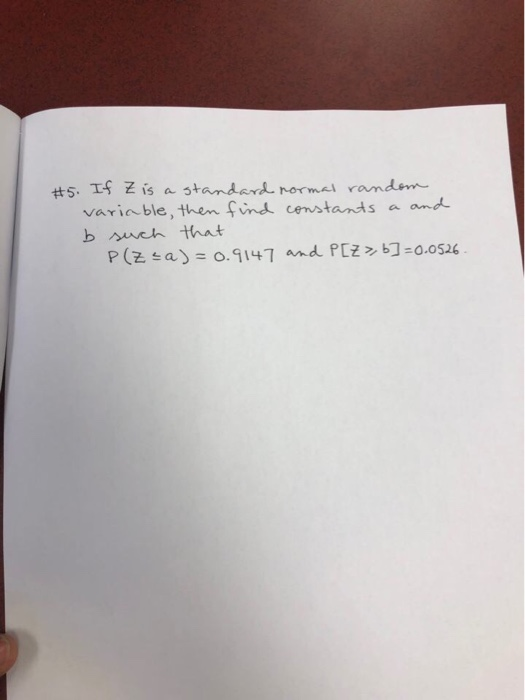 #5. If Z is a star der£normal ramden . variable, then find censtands a and