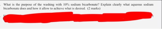 What is the purpose of the washing with 10% sodium bicarbonate? Explain clearly what aqueous sodium bicarbonate does and how