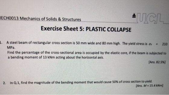 ECH0013 Mechanics of Solids & Structures Exercise Sheet 5: PLASTIC COLLAPSE A steel beam of rectangular cross section is 50 m