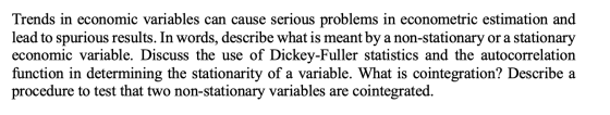Trends in economic variables can cause serious problems in econometric estimation and lead to spurious results. In words, des