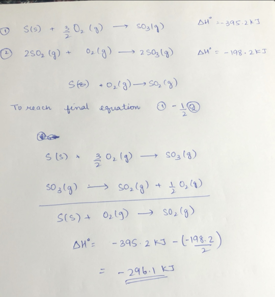 • DH = - 395.2k] S(s) + 3 0₂ (g) → SO3lg) 0 250₂ (g) + O2(g) 2503 (g) AM° = -198.2kJ S(8) + O₂(g) → SO₂ (g) To reach final eq