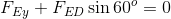 FEy + FED sin 60 = 0