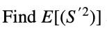 Find E[(S2)]