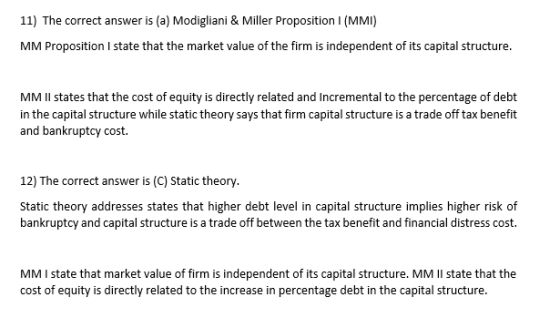 11) The correct answer is (a) Modigliani & Miller Proposition I (MMI) MM Proposition I state that the market value of the fir