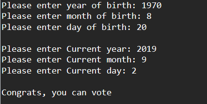 Please enter year of birth: 1970 Please enter month of birth: 8 Please enter day of birth: 20 Please enter Current year: 2019