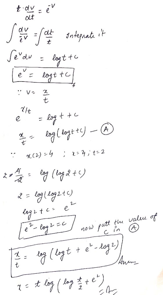 Saya fal Integrate it Se du = logt to [e = logt to v=2 xlt 1. e = logt tc 2 - log (logt te) - x(2)=4 ; x=4 ; t=2 tot eng (log