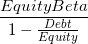 Equity Beta 1- Equity
