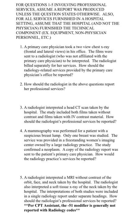 FOR QUESTIONS 1-5 INVOLVING PROFESSIONAL SERVICES, ASSUME A REPORT WAS PRODUCED UNLESS THE QUESTION STATES OTHERWISE. ALSO, F