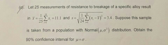 (. Let 25 measurements of resistance to breakage of a specific alloy result in 3->Š<=11.1 and s-v=3(2-3) = 34. Suppose this s