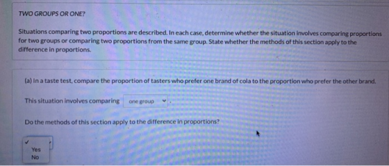 TWO GROUPS OR ONE? Situations comparing two proportions are described. In each case, determine whether the situation involves