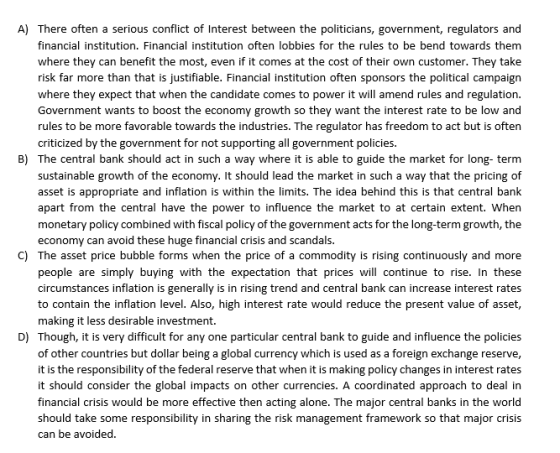 A) There often a serious conflict of Interest between the politicians, government, regulators and financial institution. Fina