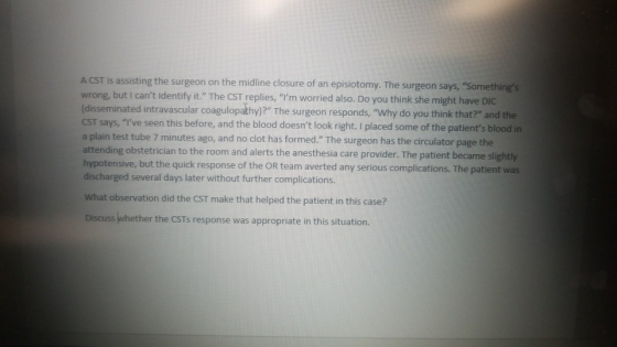 A CST is assisting the surgeon on the midline closure of an episiotomy. The surgeon says, Somethings wrong, but I cant ide
