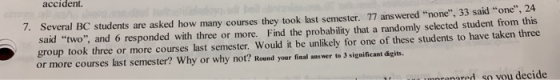 1. Several BC students are asked how many courses they took last semester. 77 answered none, 33 said one, 24 said wo, an