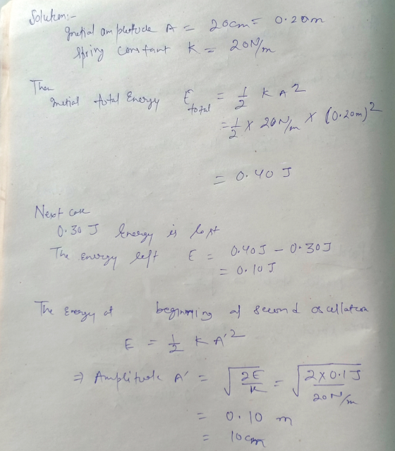 Solution: goretical amplottoce string constant A = 20cm 0.2om. k = 20/m. Then gnetical total Energy 4 totul - f KAZ - x 200 X