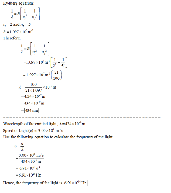 Rydberg equation: n = 2 and n = 5 R=1.097x10 m2 Therefore, =1.097-10°m[ 1 ] = 1.097x10°m (120) 2 100 **21* 1.097 =10m =4.3