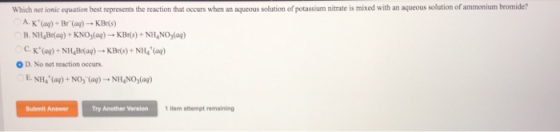 Which net ionic equation best represents the reaction that occurs when an aqueous solution of potassium nitrate is mixed with