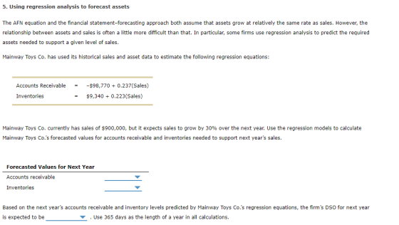 5. Using regression analysis to forecast assets The AFN equation and the financial statement-forecasting approach both assume