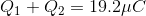 Q_{1}+Q_{2}=19.2\mu C