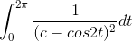 \int_{0}^{2\pi} \frac{1}{(c - cos2t)^{2}} dt