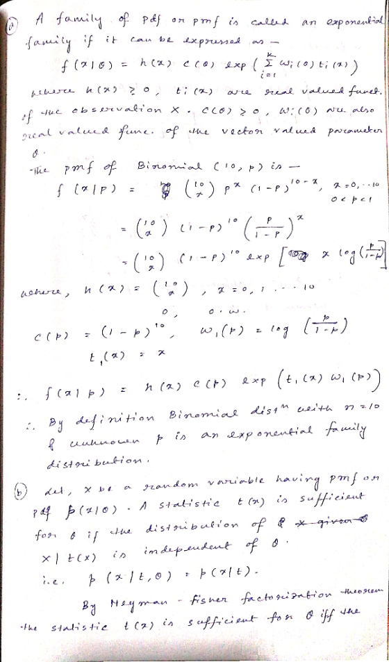 A family of pdf or pmf is called an exponential family if it can be expressed as a f( 0) = h (2) CC) lxp ( I W;(O) ti(n)) aho
