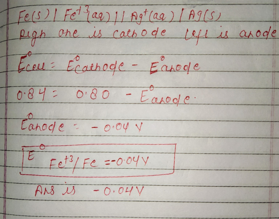I Fe(s) / Fet (aq) 11 Agt (aa) Ag (S) Righ one is cathode left is anode Eccu Ecathode - Echode +0.84 = 0.80 - Eanode Eanode -